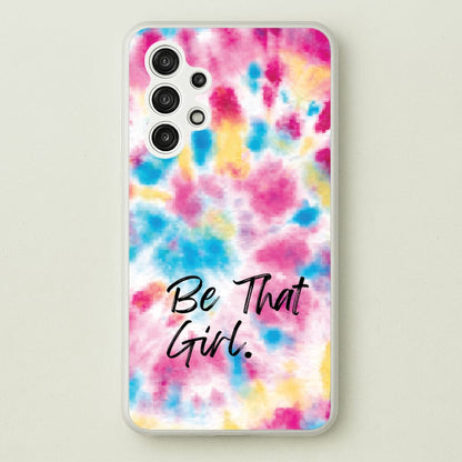 Tie Die Be That Girl  - Hot Girl Summer Phone Case for Galaxy A13