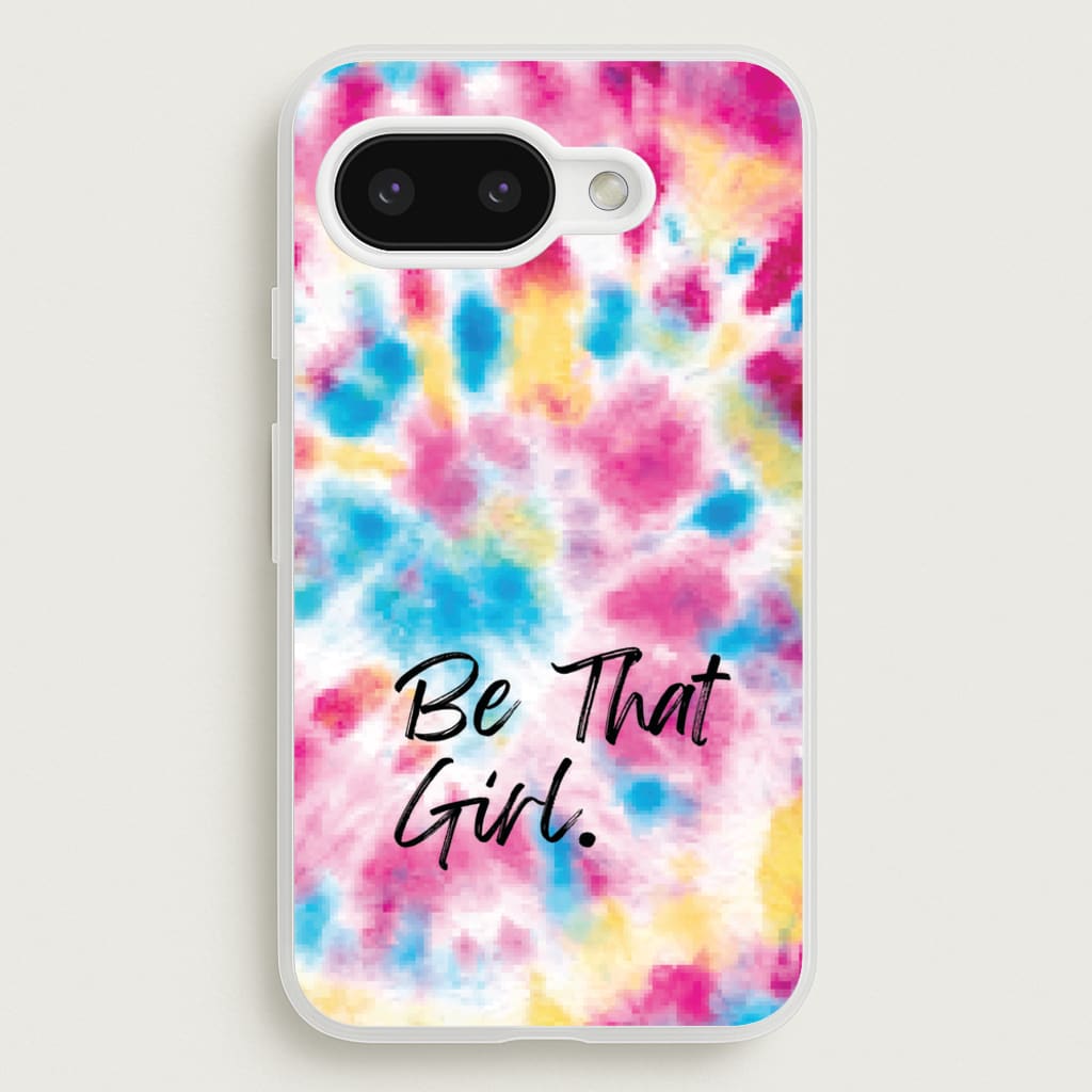 Tie Die Be That Girl  - Hot Girl Summer Phone Case for Google Pixel 9a