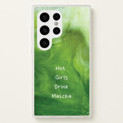 Hot Girls Drink Matcha  - Hot Girl Summer Phone Case for Galaxy S24 Ultra