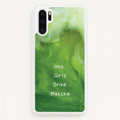 Hot Girls Drink Matcha  - Hot Girl Summer Phone Case for Huawei P30 Pro