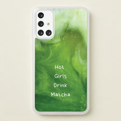 Hot Girls Drink Matcha  - Hot Girl Summer Phone Case for Galaxy A71
