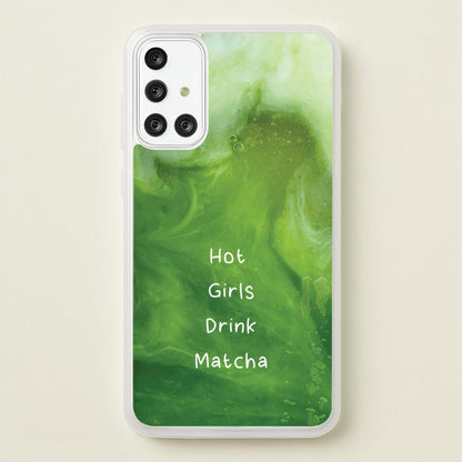 Hot Girls Drink Matcha  - Hot Girl Summer Phone Case for Galaxy A71