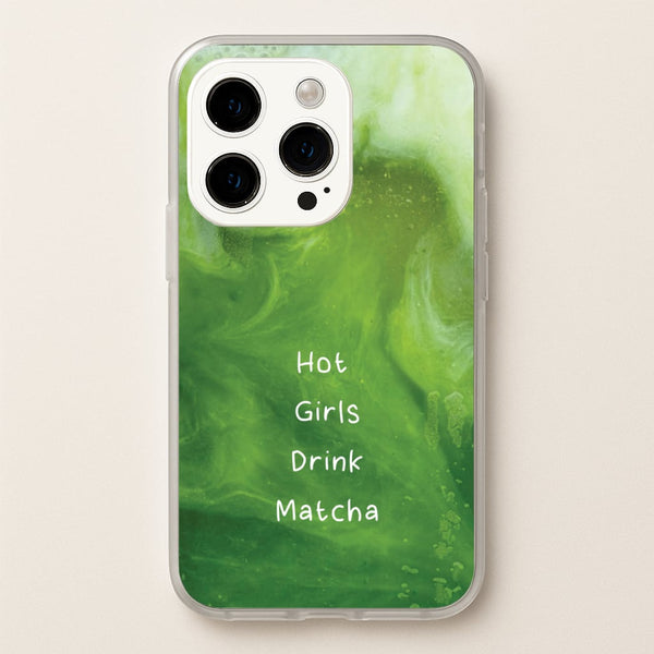 Hot Girls Drink Matcha  - Hot Girl Summer Phone Case for iPhone 15 Pro