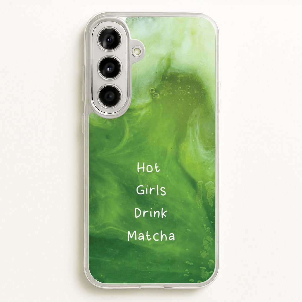 Hot Girls Drink Matcha  - Hot Girl Summer Phone Case for Galaxy A56