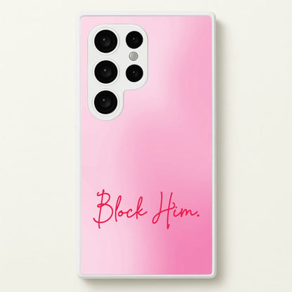 Block Him Pink Gradient  - Hot Girl Summer Phone Case for Galaxy S24 Ultra