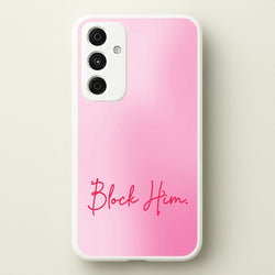 Block Him Pink Gradient  - Hot Girl Summer Phone Case for Galaxy A35