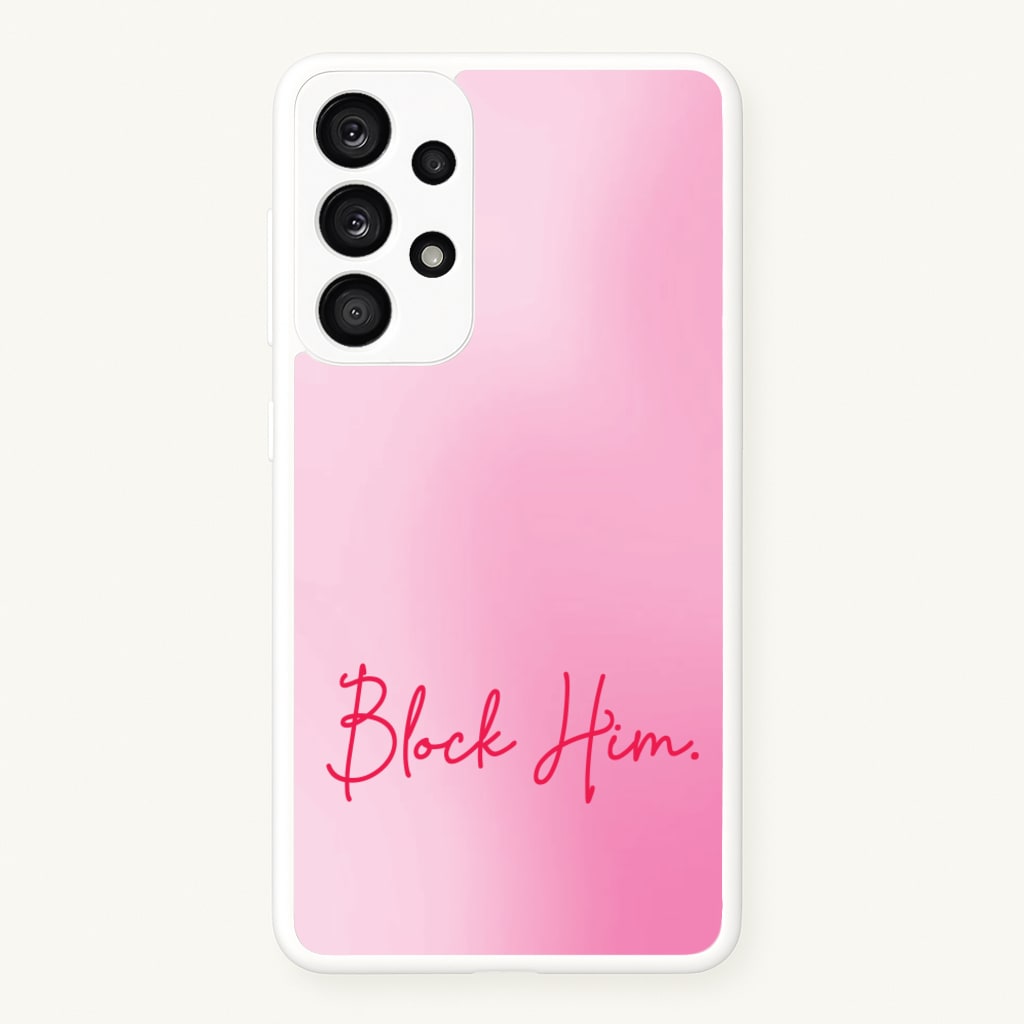 Block Him Pink Gradient  - Hot Girl Summer Phone Case for Galaxy A53