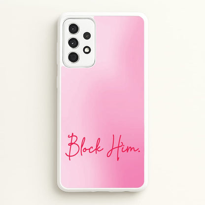 Block Him Pink Gradient  - Hot Girl Summer Phone Case for Galaxy A52 / A52s