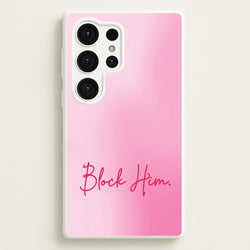 Block Him Pink Gradient  - Hot Girl Summer Phone Case for Galaxy S25 Ultra