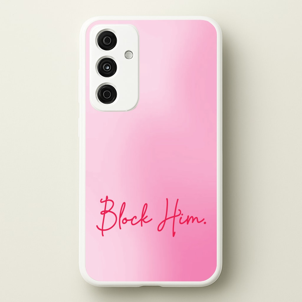 Block Him Pink Gradient  - Hot Girl Summer Phone Case for Galaxy A55
