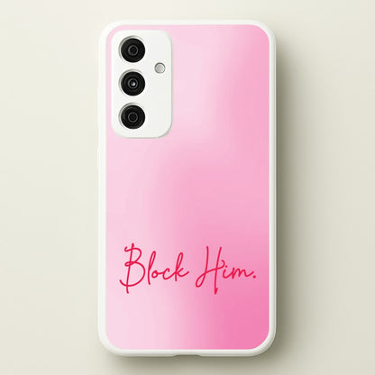 Block Him Pink Gradient  - Hot Girl Summer Phone Case for Galaxy A55