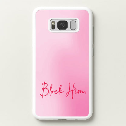 Block Him Pink Gradient  - Hot Girl Summer Phone Case for Galaxy S8