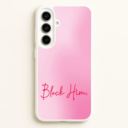 Block Him Pink Gradient  - Hot Girl Summer Phone Case for Galaxy A56