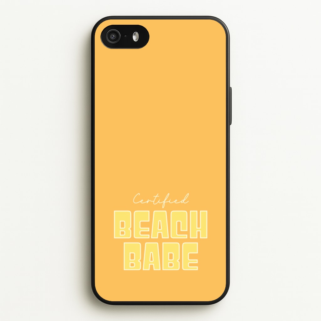 Certified Beach Babe  - Hot Girl Summer Phone Case for iPhone 5 / 5s / SE 2016