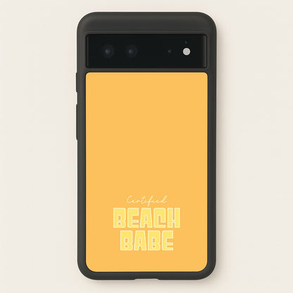 Certified Beach Babe  - Hot Girl Summer Phone Case for Google Pixel 6