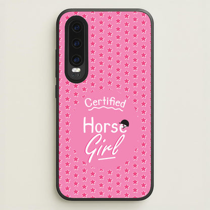 Certified Horse Girl - Horses  - Horses Phone Case for Huawei P30