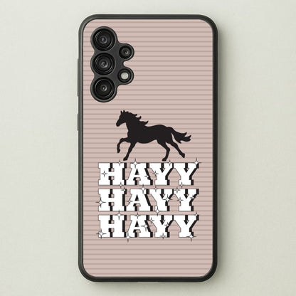 Hayy Hayy Hayy - Horses  - Horses Phone Case for Galaxy A13