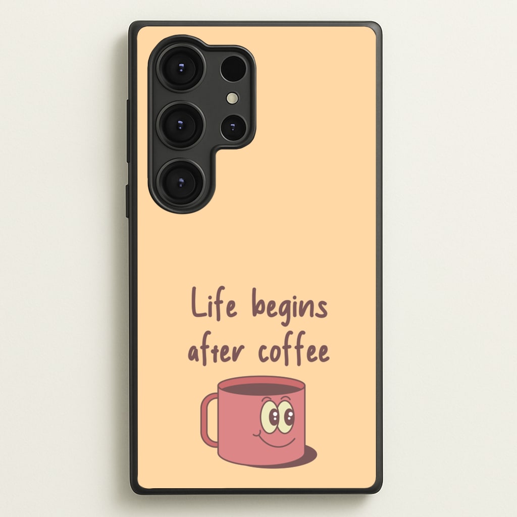 Life Begins After Coffee - Aesthetic Quote  - Aesthetic Quote Phone Case for Galaxy S25 Ultra