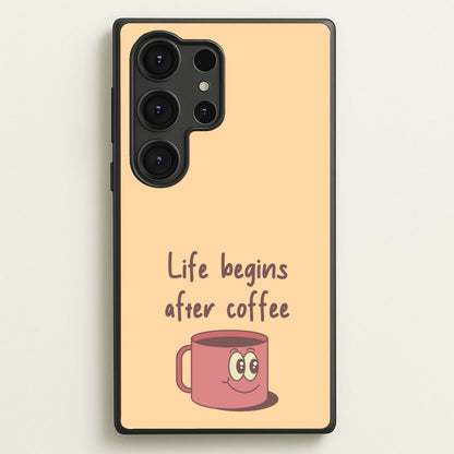 Life Begins After Coffee - Aesthetic Quote  - Aesthetic Quote Phone Case for Galaxy S25 Ultra