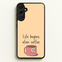 Life Begins After Coffee - Aesthetic Quote  - Aesthetic Quote Phone Case for Galaxy A34