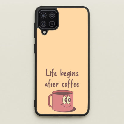 Life Begins After Coffee - Aesthetic Quote  - Aesthetic Quote Phone Case for Galaxy A12