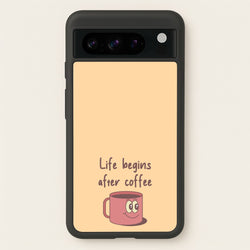 Life Begins After Coffee - Aesthetic Quote  - Aesthetic Quote Phone Case for Google Pixel 8 Pro