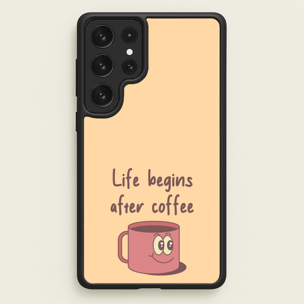 Life Begins After Coffee - Aesthetic Quote  - Aesthetic Quote Phone Case for Galaxy S23 Ultra
