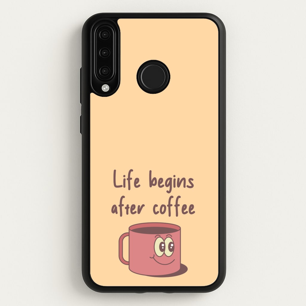 Life Begins After Coffee - Aesthetic Quote  - Aesthetic Quote Phone Case for Huawei P30 Lite