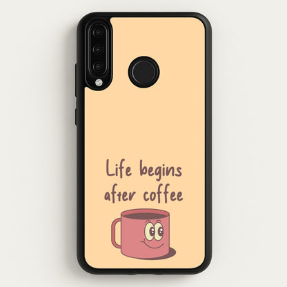Life Begins After Coffee - Aesthetic Quote  - Aesthetic Quote Phone Case for Huawei P30 Lite
