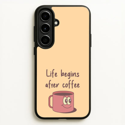 Life Begins After Coffee - Aesthetic Quote  - Aesthetic Quote Phone Case for Galaxy A56