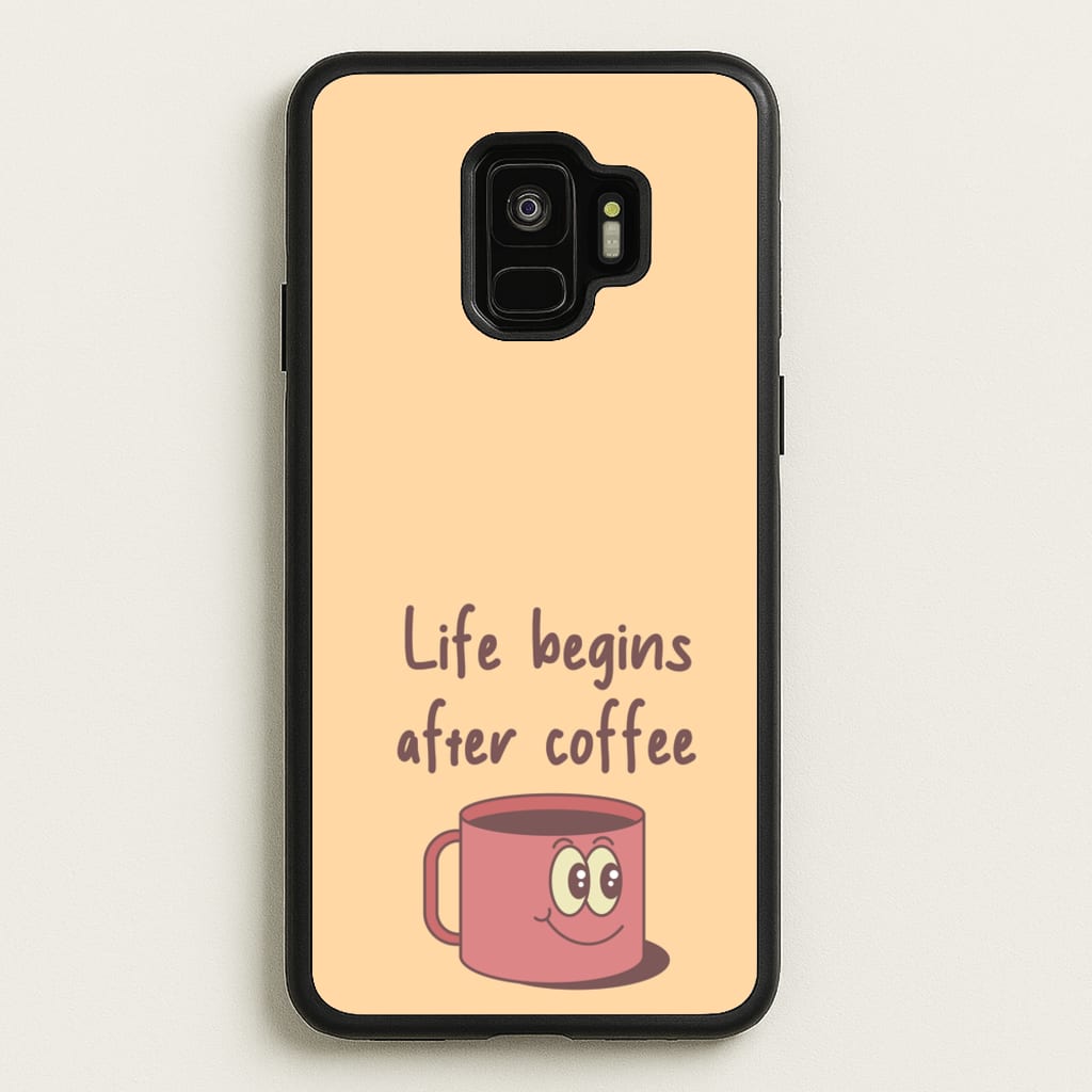 Life Begins After Coffee - Aesthetic Quote  - Aesthetic Quote Phone Case for Galaxy S9