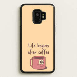 Life Begins After Coffee - Aesthetic Quote  - Aesthetic Quote Phone Case for Galaxy S9