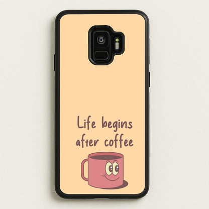Life Begins After Coffee - Aesthetic Quote  - Aesthetic Quote Phone Case for Galaxy S9