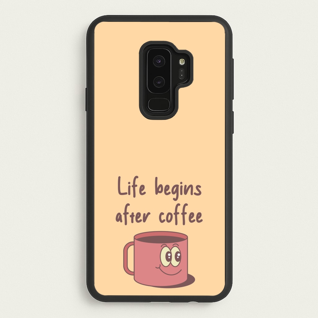 Life Begins After Coffee - Aesthetic Quote  - Aesthetic Quote Phone Case for Galaxy S9 Plus