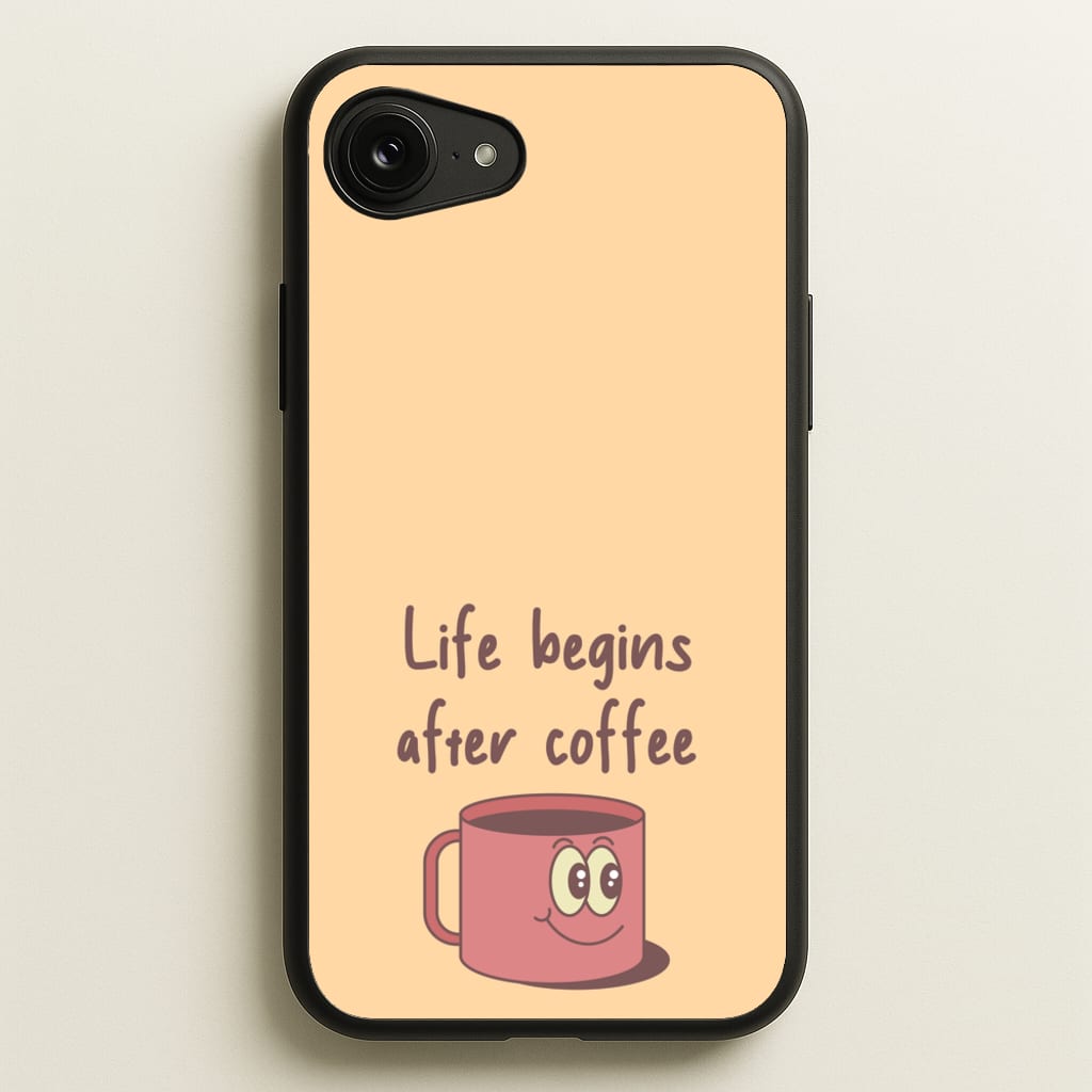 Life Begins After Coffee - Aesthetic Quote  - Aesthetic Quote Phone Case for iPhone 16e