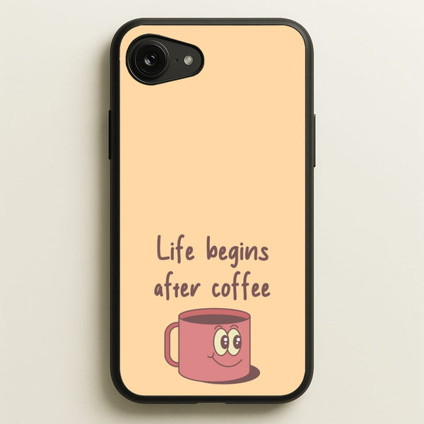 Life Begins After Coffee - Aesthetic Quote  - Aesthetic Quote Phone Case for iPhone 16e