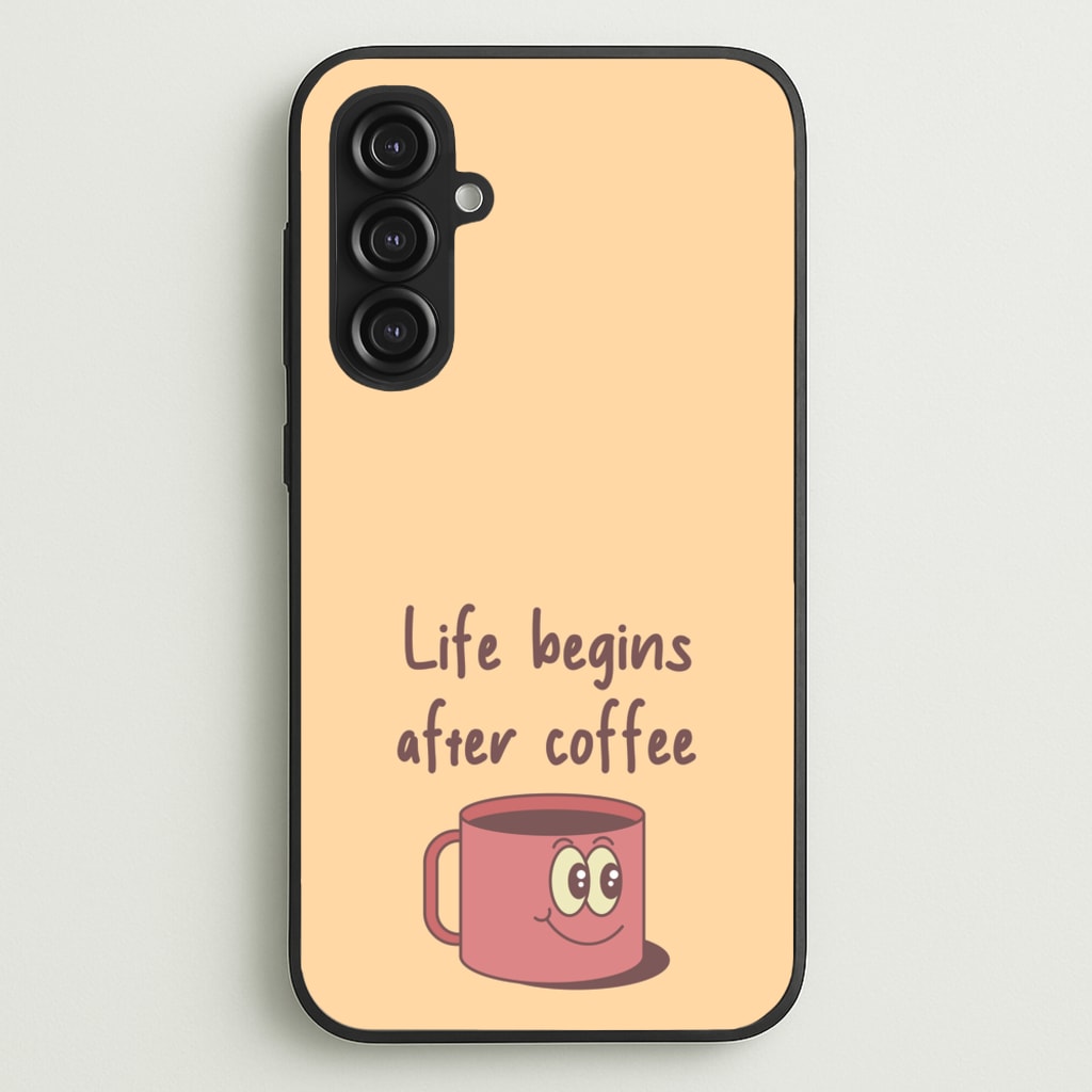 Life Begins After Coffee - Aesthetic Quote  - Aesthetic Quote Phone Case for Galaxy S23FE