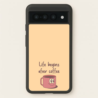 Life Begins After Coffee - Aesthetic Quote  - Aesthetic Quote Phone Case for Google Pixel 7 Pro