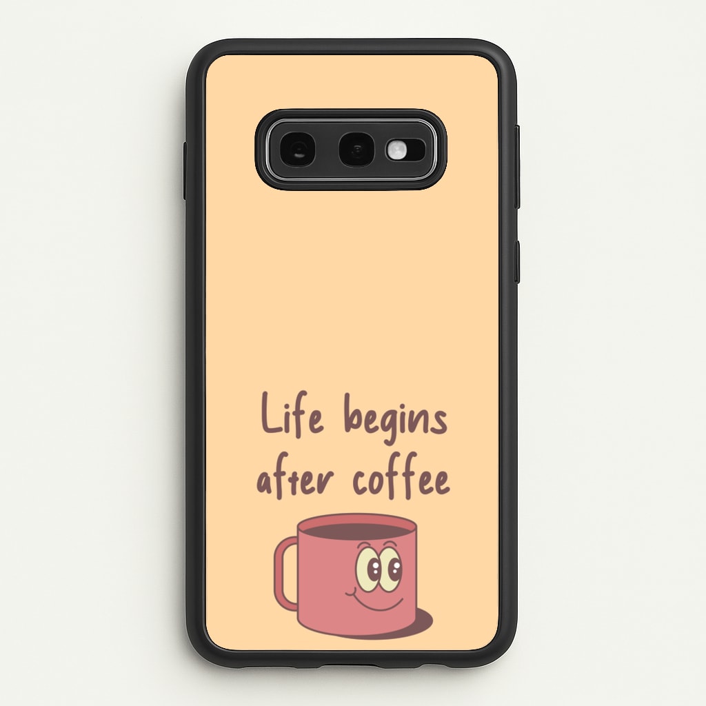 Life Begins After Coffee - Aesthetic Quote  - Aesthetic Quote Phone Case for Galaxy S10e