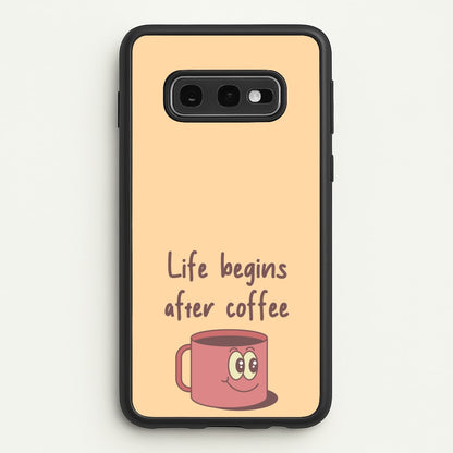 Life Begins After Coffee - Aesthetic Quote  - Aesthetic Quote Phone Case for Galaxy S10e