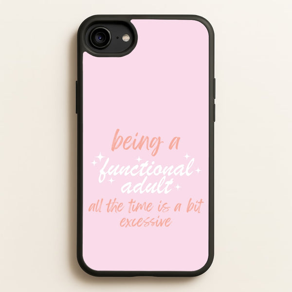Being A Functional Adult - Aesthetic Quote  - Aesthetic Quote Phone Case for iPhone 6 / 7 / 8 / SE