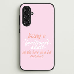 Being A Functional Adult - Aesthetic Quote  - Aesthetic Quote Phone Case for Galaxy S23FE