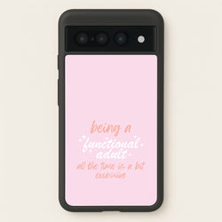 Being A Functional Adult - Aesthetic Quote  - Aesthetic Quote Phone Case for Google Pixel 7 Pro
