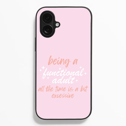 Being A Functional Adult - Aesthetic Quote  - Aesthetic Quote Phone Case for iPhone 16 Plus