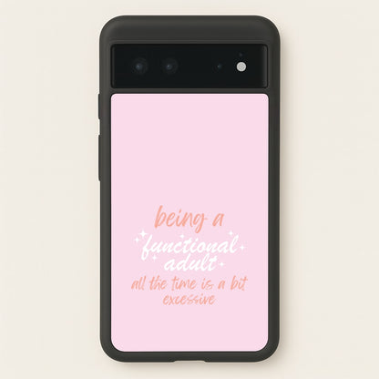 Being A Functional Adult - Aesthetic Quote  - Aesthetic Quote Phone Case for Google Pixel 6