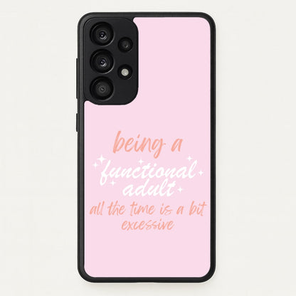 Being A Functional Adult - Aesthetic Quote  - Aesthetic Quote Phone Case for Galaxy A53