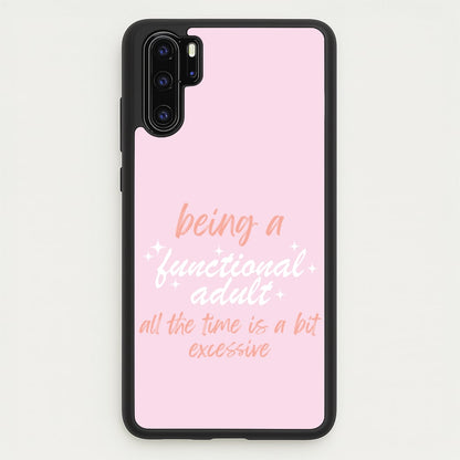 Being A Functional Adult - Aesthetic Quote  - Aesthetic Quote Phone Case for Huawei P30 Pro