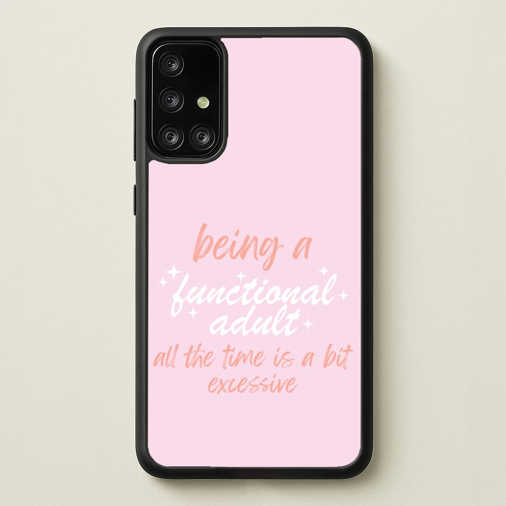 Being A Functional Adult - Aesthetic Quote  - Aesthetic Quote Phone Case for Galaxy A71