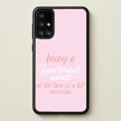 Being A Functional Adult - Aesthetic Quote  - Aesthetic Quote Phone Case for Galaxy A71
