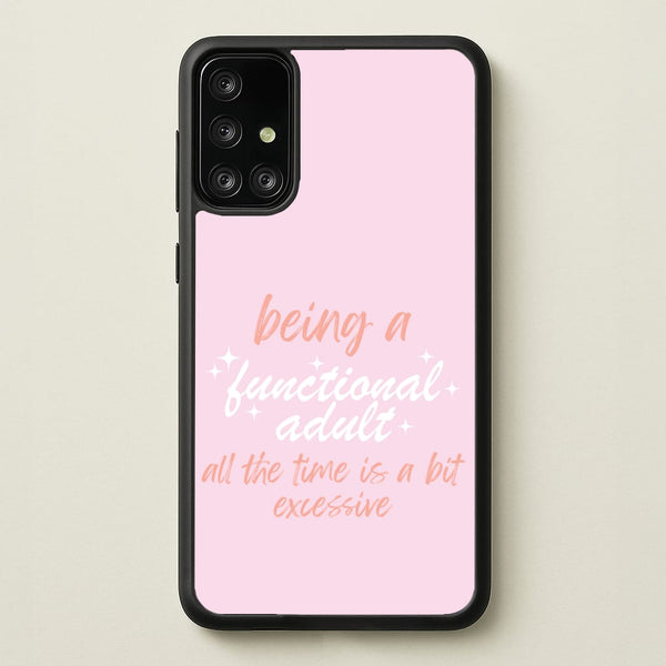 Being A Functional Adult - Aesthetic Quote  - Aesthetic Quote Phone Case for Galaxy A71